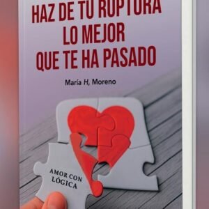 1 - TALLER - HAZ DE TU RUPTURA LO MEJOR QUE TE HA PASADO.